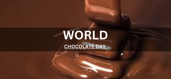 WORLD CHOCOLATE DAY [विश्व चॉकलेट दिवस]